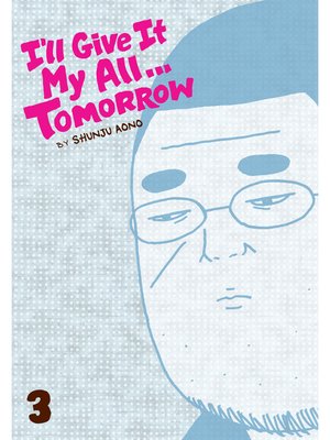 cover image of I'll Give It My All...Tomorrow, Volume 3